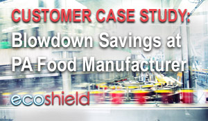 Water treatment case study link - Blowdown Savings at Pennsylvania Food Manufacturer